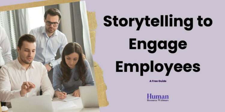 Storytelling Techniques To Enhance Employee Engagement